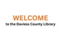 WELCOME to the Daviess County Library-2.jpeg