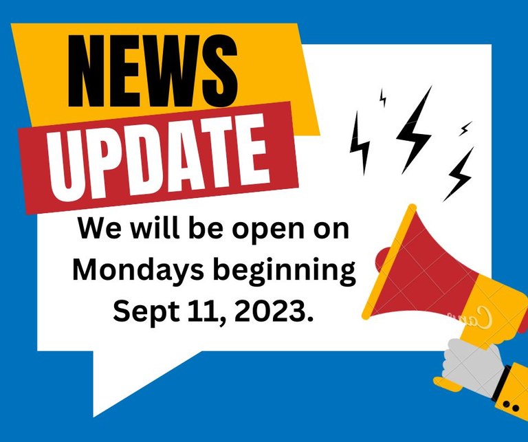 We will be open on Mondays beginning Sept 11, 2023..jpg